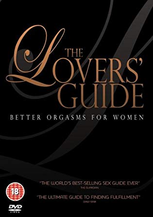 The Lover’s Guide 3 – Better Orgasms for Women (2008)